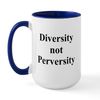 CafePress Diversity Not Perversity Large Mug 15 oz (444 ml) Ceramic Coffee Mug