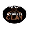 Today We Shoot Clay Skeet Trap Shoot PopSockets Standard PopGrip
