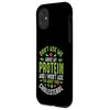 iPhone 11 Don't Ask About Protein Funny sarcastic Vegan Plant Based Case