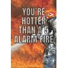 YOU’RE HOTTER THAN A 5 ALARM FIRE: Valentines Gift