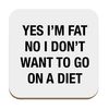 Flox Creative Coaster Set of Two I'm Fat No Diet