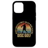 iPhone 15 Pro Disc Golf Never Underestimate An Old Man Playing Disc Golf Case
