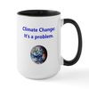 CafePress Climate Change Its A Problem Mugs 15 oz (444 ml) Ceramic Coffee Mug