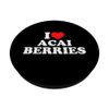 I Love Acai Berries PopSockets Swappable PopGrip