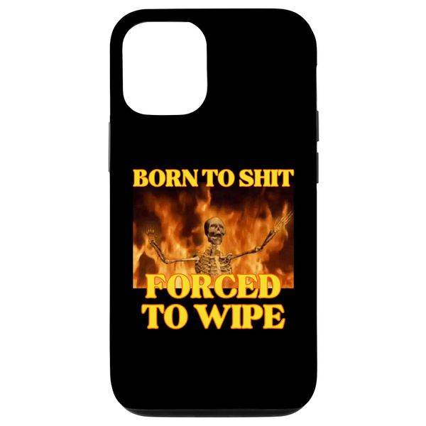 iPhone 15 Pro Born to Forced to Wipe Cool Funny Skeleton Meme Smartphone Case