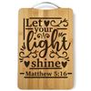 Let your Light Shine Laser Engraved Bamboo Cutting Board