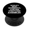World's Most Wonderful Curtain Stretcher Assembler PopSockets Swappable PopGrip