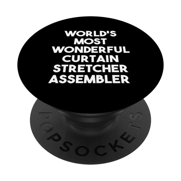 World's Most Wonderful Curtain Stretcher Assembler PopSockets Swappable PopGrip