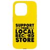 Support Your Local Record Store Family Vinyl Store Case for iPhone 15 Pro