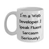 Inspire Web developer 11oz 15oz Mug, I'm a Web Developer. I Speak Fluent Sarcasm, Sarcastic Cup For Coworkers From Team Leader, Web developer mug, Funny web developer mug, Oz web developer mug, Oz