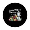 Smoothies Make Life Better Fresh Energy PopSockets Standard PopGrip