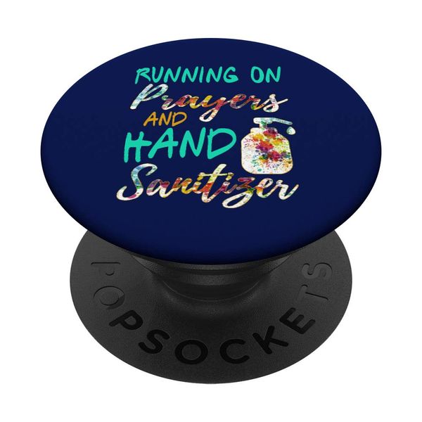 Running On Prayers And Hand Sanitizer PopSockets Swappable PopGrip
