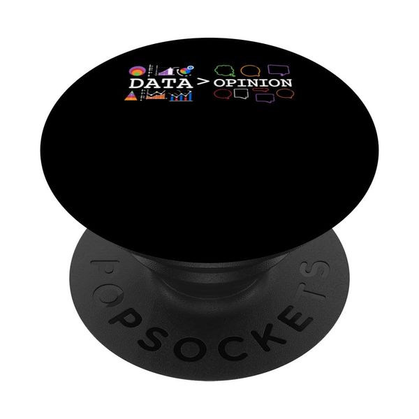 Data Science And Statistics Data Is Greater Than Opinion PopSockets Standard PopGrip