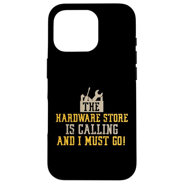 The Hardware Store Is Calling Funny Craftsman Design Case for iPhone 16 Pro