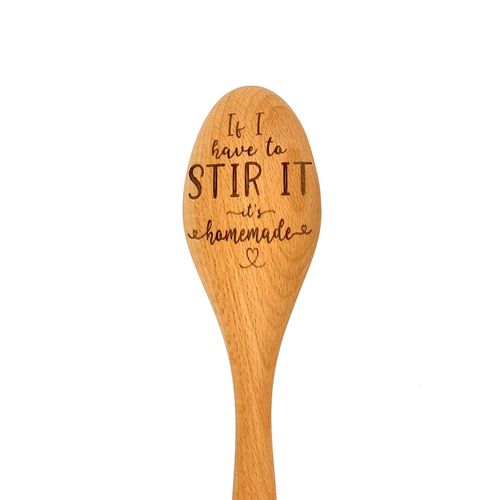 It's Homemade Wooden Baking Spoon, If I Have To Stir It, Funny Sturdy Cooking Spoon, Laser Engraved Gift For Mom, Cute Gift for Grandma, Home Cooking Utensil, If I Have To Stir It, Funny Kitchen Quote