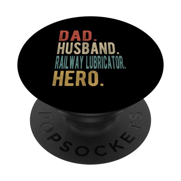 Dad Husband Railway Lubricator Hero PopSockets Swappable PopGrip