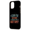 iPhone 15 Plus I Can Fix Anything, Where's My Duct Tape? Case