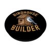 birdhouse builder woodworking woodworker bird watching PopSockets mit austauschbarem PopGrip