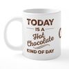 CafePress Today is A Hot Chocolate Ki 20 oz Ceramic Mega Mug