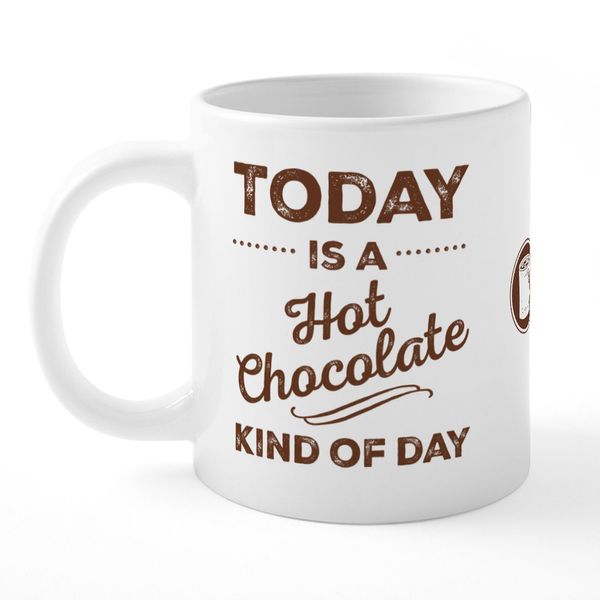 CafePress Today is A Hot Chocolate Ki 20 oz Ceramic Mega Mug