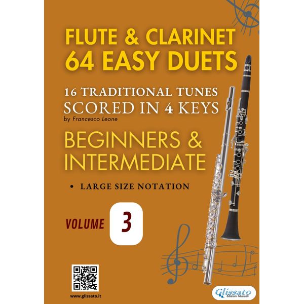 Flute and Clarinet 64 easy duets - 16 Traditional tunes (volume 3): scored in 4 keys for beginners/intermediate (Easy Duets for Flute and Clarinet, Band 3)