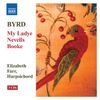 BYRD: My Ladye Nevells Booke