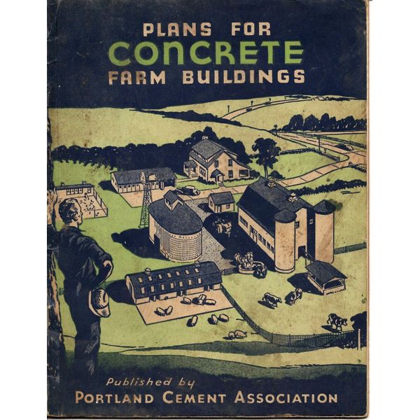 Plans for Concrete Farm Buildings by Portland Cement Association in 1937