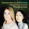 L'extase: Debussy & Messiaen Songs