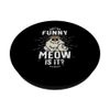 Not So Funny Meow State Trooper Designer PopSockets Swappable PopGrip