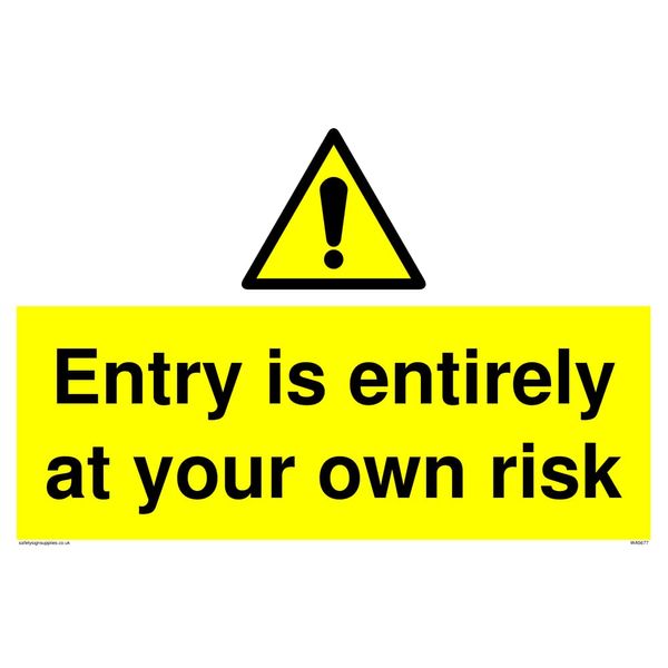 Entry is entirely at your own risk sign