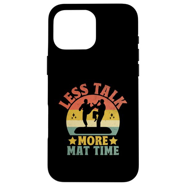Less Talk More Mat Time Wrestle Fight Jiujitsu Case for iPhone 16 Pro Max