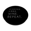 Coffee Lake Wine Repeat PopSocket Cool Cute Gift Black