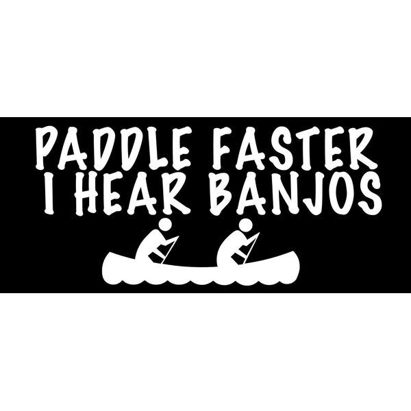 JR Studio 3x7 inch Paddle Faster I Hear Banjos Bumper Sticker - Funny Paddling Canoe Kayak Vinyl Decal Sticker Car Waterproof Car Decal Bumper Sticker