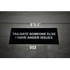 Tailgate someone else i have anger issues Bumper Sticker Decal tailgater funny