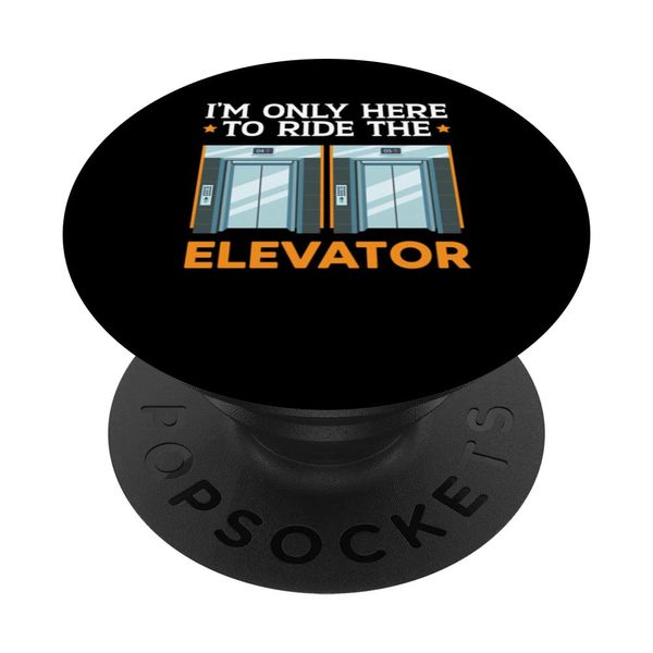 I'm Only Here To Ride The Elevator Technician Elevator PopSockets Swappable PopGrip