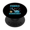 Who Used My Fabric Scissors? PopSockets Standard PopGrip