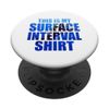 Das ist mein Surface Interval Shirt PopSockets mit austauschbarem PopGrip