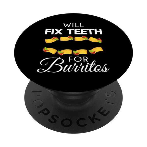 Dentist Dentistry Student Dental Humor Teeth Smile Burritos PopSockets Grip and Stand for Phones and Tablets