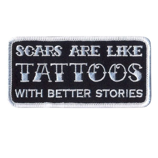 Hot Leathers Scars are Like Tattoos with Better Stories Patch (Multicolor, 4" Width x 2" Height)