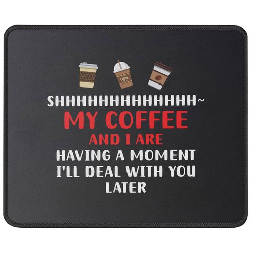 My Coffee and I Funny Mouse Pad Gift for Coffee Lover - Humor Mouse Mat for Office Worker, Boss, Friend, Employee, Coworker - Sarcastic Mousepad 9.5 Inch