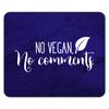 Shopagift No Vegan No Comments Mouse Mat Pad 24cm x 19cm