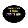 Liam Name Birthday Father´s Day Funny Men PopSockets Swappable PopGrip