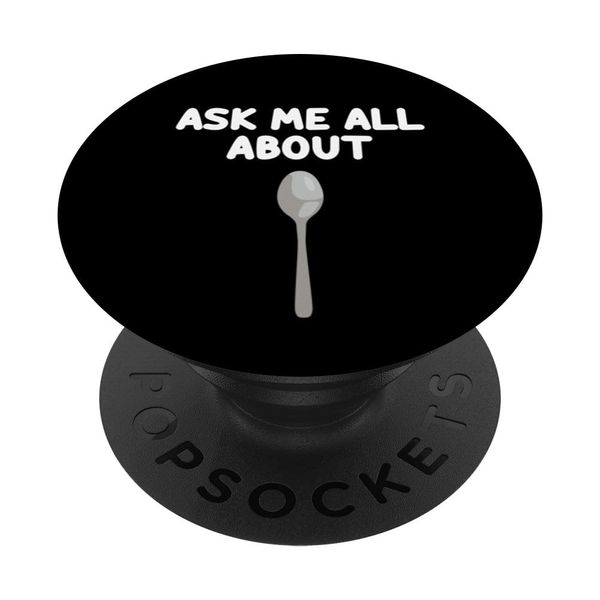Ask Me All About Spoons Eating Utensil Kitchen Culinary PopSockets Standard PopGrip
