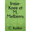 Irma-Knee et M. Melberry