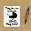 Funny Sign | They See Me Strollin' They Hatin'