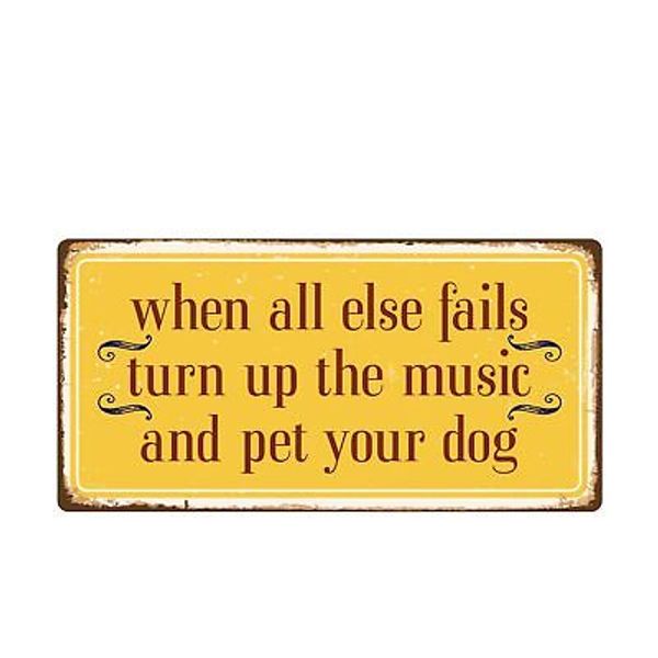 2708HS When All Else Fails Turn Up The Music Pet Your Dog 5"x10" Novelty Sign