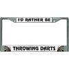 I'd Rather Be Throwing Darts Chrome License Plate Frame