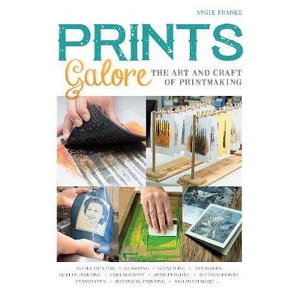 预订 Prints Galore: The Art and Craft of Printmaking, with 41 Projects to Get You Started