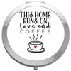 This home runs on love and coffee statement [CM17FH] compact pocket mirror - silver round circle shape