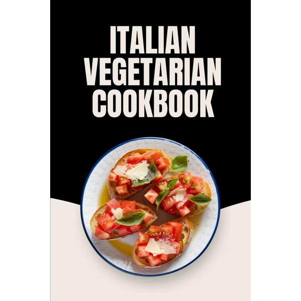 Italian Vegetarian Cookbook